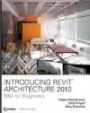 Introducing Revit Architecture 2010: BIM for Beginner