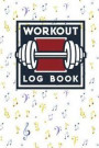 Workout Log Book: Best Workout Tracker, My Fitness Plan, Fitness Diary, Workout Log, Music Lover Cover