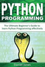 Python Programming: The Ultimate Beginner's Guide to Learn Python Programming Effectively(Learn Coding Fast, Python Programming, Essential Steps- Book 1): Volume 1