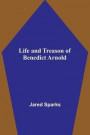 Life and Treason of Benedict Arnold