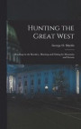 Hunting the Great West