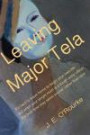 Leaving Major Tela: It?s hard to leave home to begin your own life but when your single mom is a tough army officer the best time may seem sooner rather than later