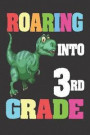Roaring Into 3rd Grade: 6x9 Notebook, Ruled, Third Grade Boys, Back to School, T-Rex Dinosaur Activity Workbook