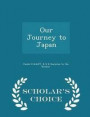 Our Journey to Japan - Scholar's Choice Edition