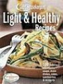 Good Housekeeping Light & Healthy Recipes: 150 Delicious Appetizers, Soups, Main Dishes, Sides, Sandwiches & Desserts (Favorite Good Housekeeping Recipes)