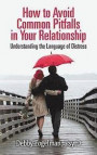How to avoid common pitfalls in your relationship: Understanding the language of distress