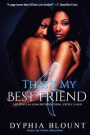 That's My Best Friend 4: Keeping Secrets: (An Erotic Short Series)