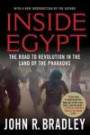 Inside Egypt: The Road to Revolution in the Land of the Pharaohs