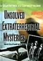 Unsolved Extraterrestrial Mysteries (Mysteries and Conspiracies)