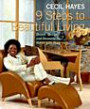 Cecil Hayes 9 Steps to Beautiful Living: Dream, Design, and Decorate Your Home with Style