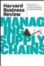 Harvard Business Review on Managing Supply Chains (Harvard Business Review Paperback Series)