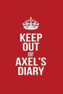 Keep Out of Axel's Diary: Personalized Lined Journal for Secret Diary Keeping